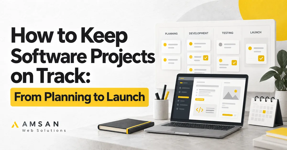 How to Keep Software Projects on Track: From Planning to Launch